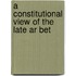 A Constitutional View Of The Late Ar Bet