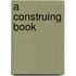 A Construing Book