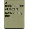 A Continuation Of Letters Concerning The by Samuel Miller