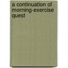 A Continuation Of Morning-Exercise Quest door Samuel Annesley