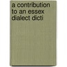 A Contribution To An Essex Dialect Dicti door Edward Gepp