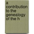 A Contribution To The Genealogy Of The H