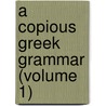 A Copious Greek Grammar (Volume 1) door August Heinrich Matthiae