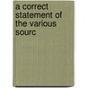 A Correct Statement Of The Various Sourc by John Wood
