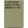 A Corrected Report Of The Debate In The door Great Britain Parliament Commons