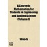 A Course In Mathematics, For Students In