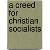 A Creed For Christian Socialists by Charles William Stubbs