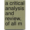 A Critical Analysis And Review, Of All M by Simon Nicolas Linguet