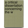 A Critical Dissertation Concerning The W door John Swinton