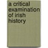 A Critical Examination Of Irish History