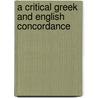A Critical Greek And English Concordance by Suzanne P. Hudson