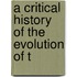 A Critical History Of The Evolution Of T