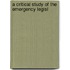 A Critical Study Of The Emergency Legisl