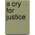 A Cry For Justice