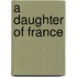 A Daughter Of France