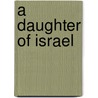 A Daughter Of Israel door Rose Porter