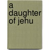 A Daughter Of Jehu door Laura Elizabeth Richards