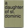 A Daughter Of St. Dominic door Kathleen O'Meara