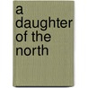 A Daughter Of The North door Nephi Anderson