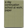 A Day Continuation School At Work; Paper door W.J. Wray
