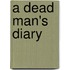 A Dead Man's Diary