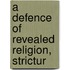 A Defence Of Revealed Religion, Strictur