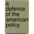 A Defence Of The American Policy