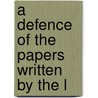 A Defence Of The Papers Written By The L door John Dryden