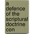 A Defence Of The Scriptural Doctrine Con