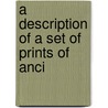 A Description Of A Set Of Prints Of Anci door Trimmer