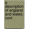A Description Of England And Wales; Cont door Unknown Author