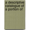 A Descriptive Catalogue Of A Portion Of door Louis Loewe