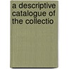 A Descriptive Catalogue Of The Collectio door South Kensington museum