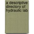 A Descriptive Directory Of Hydraulic Lab