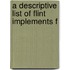 A Descriptive List Of Flint Implements F