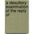A Desultory Examination Of The Reply Of