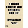 A Detailed Record Of Delta Delta Delta door Bessie Leach Priddy