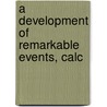 A Development Of Remarkable Events, Calc door John Jones