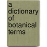A Dictionary Of Botanical Terms door Crozier
