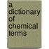 A Dictionary Of Chemical Terms