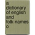 A Dictionary Of English And Folk-Names O