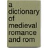 A Dictionary Of Medieval Romance And Rom