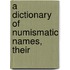 A Dictionary Of Numismatic Names, Their