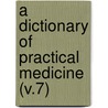 A Dictionary Of Practical Medicine (V.7) door James Copland