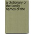 A Dictionary Of The Family Names Of The