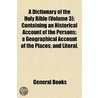 A Dictionary Of The Holy Bible (Volume 3 door General Books