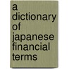 A Dictionary of Japanese Financial Terms door Dominic Williams