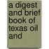 A Digest And Brief Book Of Texas Oil And
