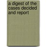 A Digest Of The Cases Decided And Report door W. C. Smedes