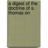 A Digest Of The Doctrine Of S. Thomas On door Saint Thomas